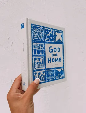 God Our Home by Katie Noble